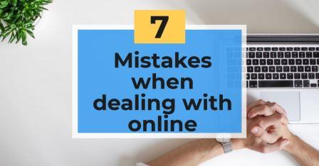 Avoid 7 mistakes when dealing with online